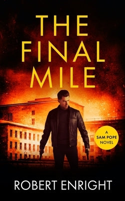 The Final Mile by Enright, Robert