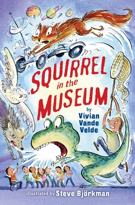 Squirrel in the Museum by Vande Velde, Vivian