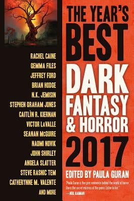 The Year's Best Dark Fantasy & Horror 2017 Edition by Guran, Paula