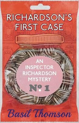 Richardson's First Case: An Inspector Richardson Mystery by Thomson, Basil