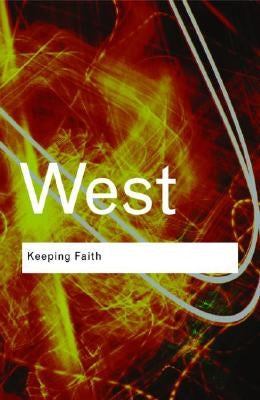 Keeping Faith: Philosophy and Race in America by West, Cornel