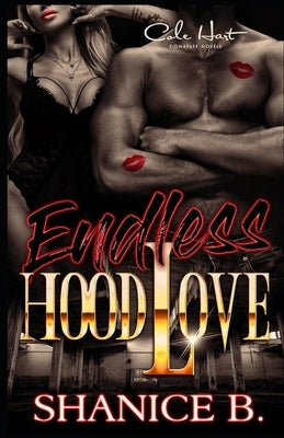 Endless Hood Love: An African American Romance Novel by B, Shanice