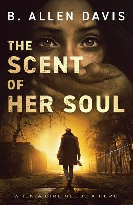 The Scent of Her Soul by Davis, B. Allen