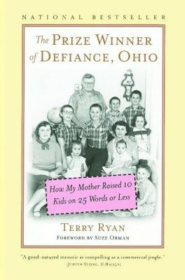 The Prize Winner of Defiance, Ohio: How My Mother Raised 10 Kids on 25 Words or Less by Ryan, Terry