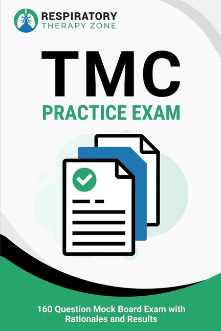 TMC Practice Exam: 160 Question Mock Board Exam with Rationales and Results by Lung, Johnny