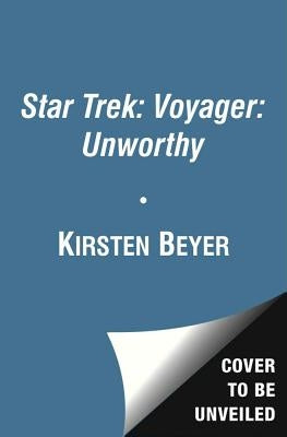 Star Trek: Voyager: Unworthy by Beyer, Kirsten