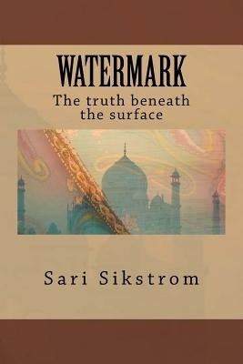 Watermark The truth beneath the surface by Sikstrom, Sari