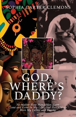 God, Where's Daddy? by Clemons, Sophia Carter