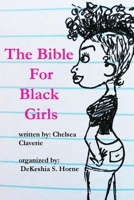 The Bible For Black Girls: a collection of texts posts from tumblr user pinkvelourtracksuit by Horne, Dekeshia S.