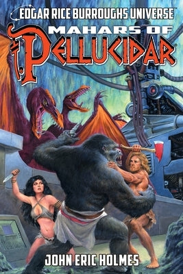 Mahars of Pellucidar (Edgar Rice Burroughs Universe) by Holmes, John Eric