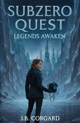 Subzero Quest: Legend Awaken by Corgard, J. B.