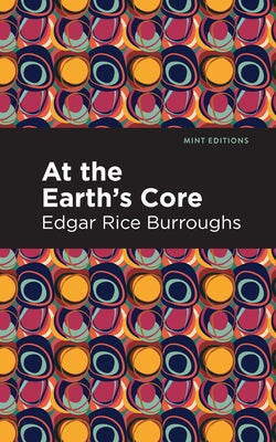 At the Earth's Core by Burroughs, Edgar Rice