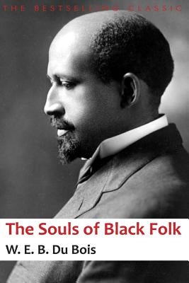 The Souls of Black Folk by Du Bois, W. E. B.