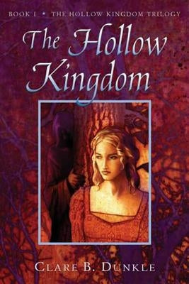 Hollow Kingdom by Dunkle, Clare B.