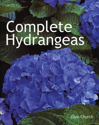 Complete Hydrangeas by Church, Glyn