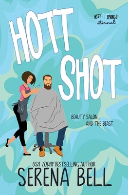 Hott Shot: A Steamy Rush Creek Romantic Comedy by Bell, Serena