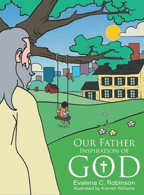 Our Father: Inspiration of God by Robinson, Evalena Catoe