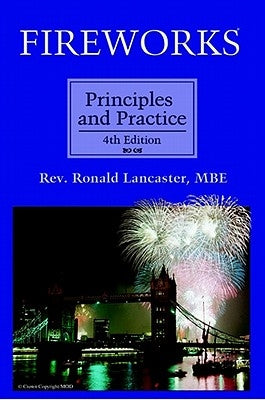Fireworks, Principles and Practice, 4th Edition by Lancaster, Ronald