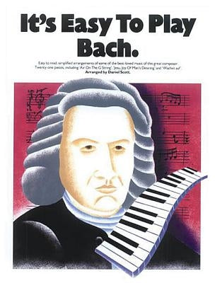 It's Easy to Play Bach by Bach, Johann Sebastian