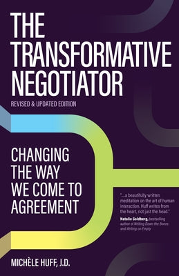 The Transformative Negotiator: Changing the Way We Come to Agreement by Huff, Mich&#195;&#168;le