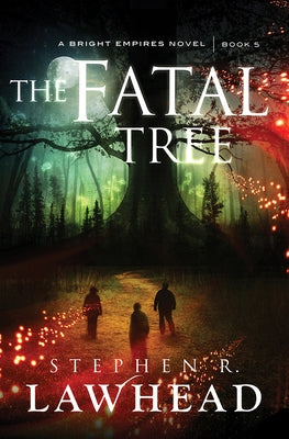 The Fatal Tree by Lawhead, Stephen R.