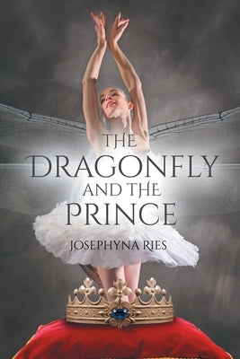 The Dragonfly and the Prince by Ries, Josephyna