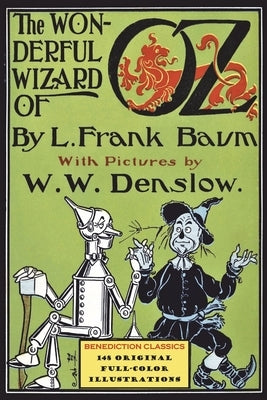 The Wonderful Wizard of Oz: (Illustrated first edition. 148 original full-color illustrations) by Baum, L. Frank