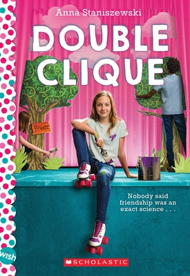 Double Clique: A Wish Novel by Staniszewski, Anna