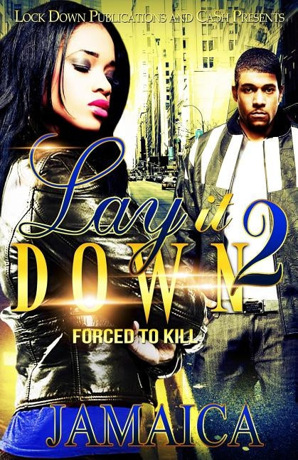 Lay It Down 2: Forced To Kill by Jamaica