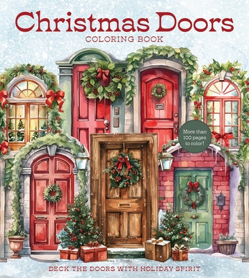 Christmas Doors Coloring Book: Deck the Doors with Holiday Spirit by Editors of Chartwell Books