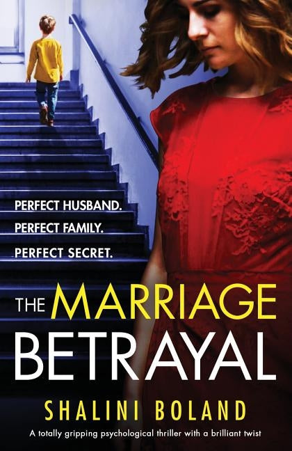 The Marriage Betrayal: A totally gripping and heart-stopping psychological thriller full of twists by Boland, Shalini