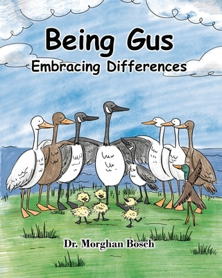 Being Gus: Embracing Differences by Bosch, Morghan