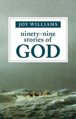 Ninety-Nine Stories of God by Williams, Joy