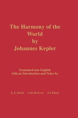 Harmony of the World by Johannes Kepler: Memoirs, American Philosophical Society (Vol. 209) by Duncan, A. M.