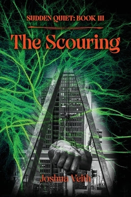 The Scouring: Sudden Quiet: Book III by Veith, Joshua