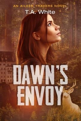 Dawn's Envoy by White, T. A.