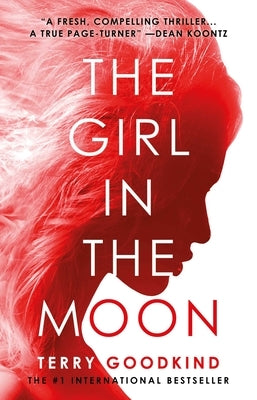 The Girl in the Moon by Goodkind, Terry