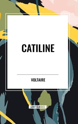 Catiline by Voltaire