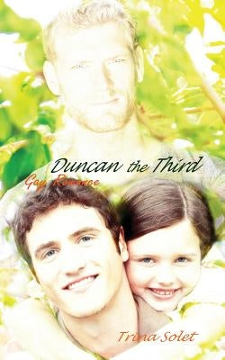 Duncan the Third: Gay Romance by Solet, Trina