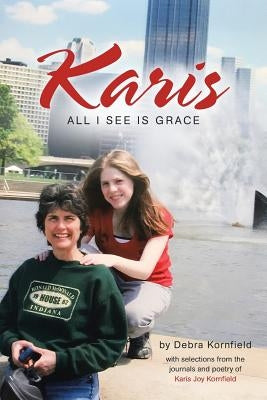 Karis: All I See Is Grace by Kornfield, Debra