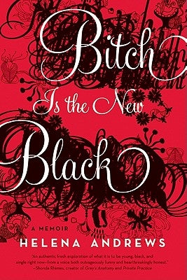 Bitch Is the New Black by Andrews, Helena