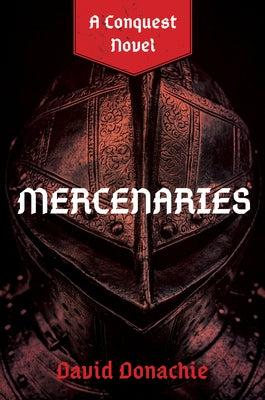 Mercenaries: A Conquest Novel by Donachie, David