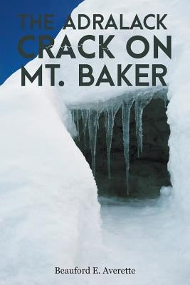 The Adralack Crack on Mt. Baker by Averette, Beauford