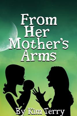 From Her Mother's Arms by Terry, Kim