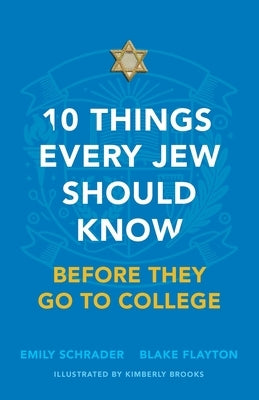 10 Things Every Jew Should Know Before They Go to College by Schrader, Emily