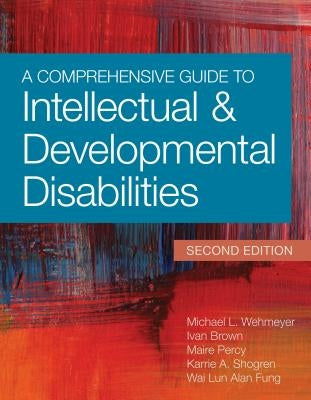 A Comprehensive Guide to Intellectual and Developmental Disabilities by Wehmeyer, Michael L.