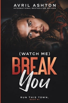 (Watch Me) Break You by Ashton, Avril