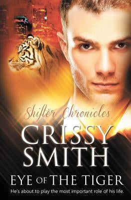 Shifter Chronicles: Eye of the Tiger by Smith, Crissy