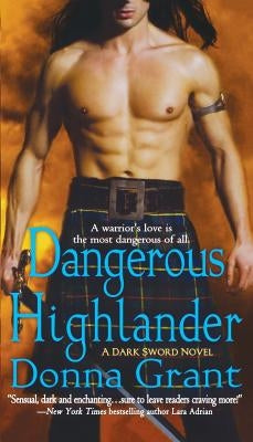 Dangerous Highlander: A Dark Sword Novel by Grant, Donna