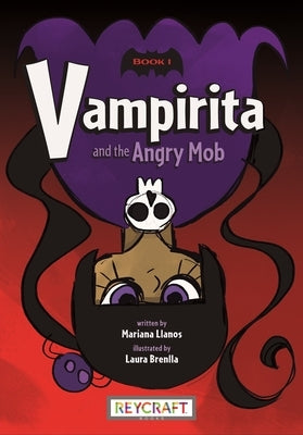 Vampirita and the Angry Mob (Vampirita 1): Vampirita 1 by Llanos, Mariana